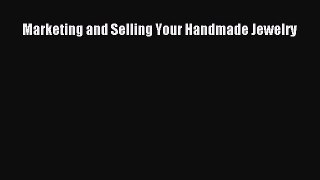 PDF Marketing and Selling Your Handmade Jewelry Ebook