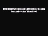 Download Start Your Own Business Sixth Edition: The Only Startup Book You'll Ever Need Free