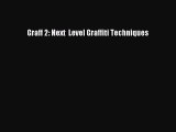 Read Graff 2: Next  Level Graffiti Techniques PDF Online