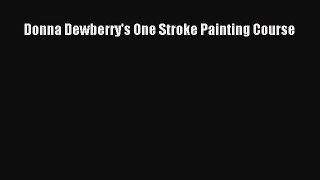 Download Donna Dewberry's One Stroke Painting Course PDF Online