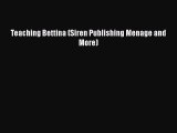 Download Teaching Bettina (Siren Publishing Menage and More) Free Books