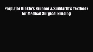 Download PrepU for Hinkle's Brunner & Suddarth's Textbook for Medical Surgical Nursing  EBook