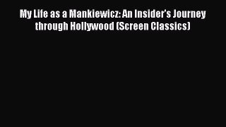 Download My Life as a Mankiewicz: An Insider's Journey through Hollywood (Screen Classics)