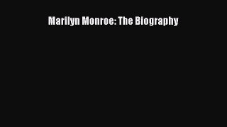 PDF Marilyn Monroe: The Biography  Read Online