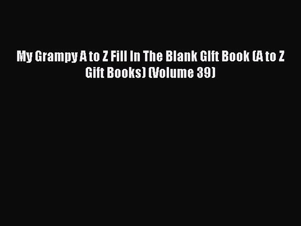 Read My Grampy A to Z Fill In The Blank GIft Book (A to Z Gift Books) (Volume 39) PDF Free