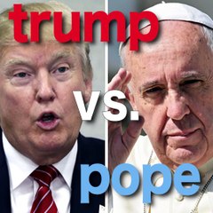 Donald Trump Attacks Pope Francis