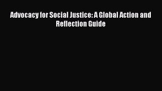 [PDF] Advocacy for Social Justice: A Global Action and Reflection Guide Download Full Ebook