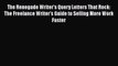 PDF The Renegade Writer's Query Letters That Rock: The Freelance Writer's Guide to Selling