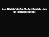 [PDF] Mom This Joke's for You: The Best Mom Jokes from the Funniest Comdeians Download Full