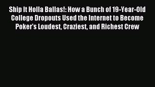Read Ship It Holla Ballas!: How a Bunch of 19-Year-Old College Dropouts Used the Internet to