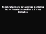 Read Aristotle's Poetics for Screenwriters: Storytelling Secrets From the Greatest Mind in