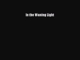 Download In the Waning Light PDF Free