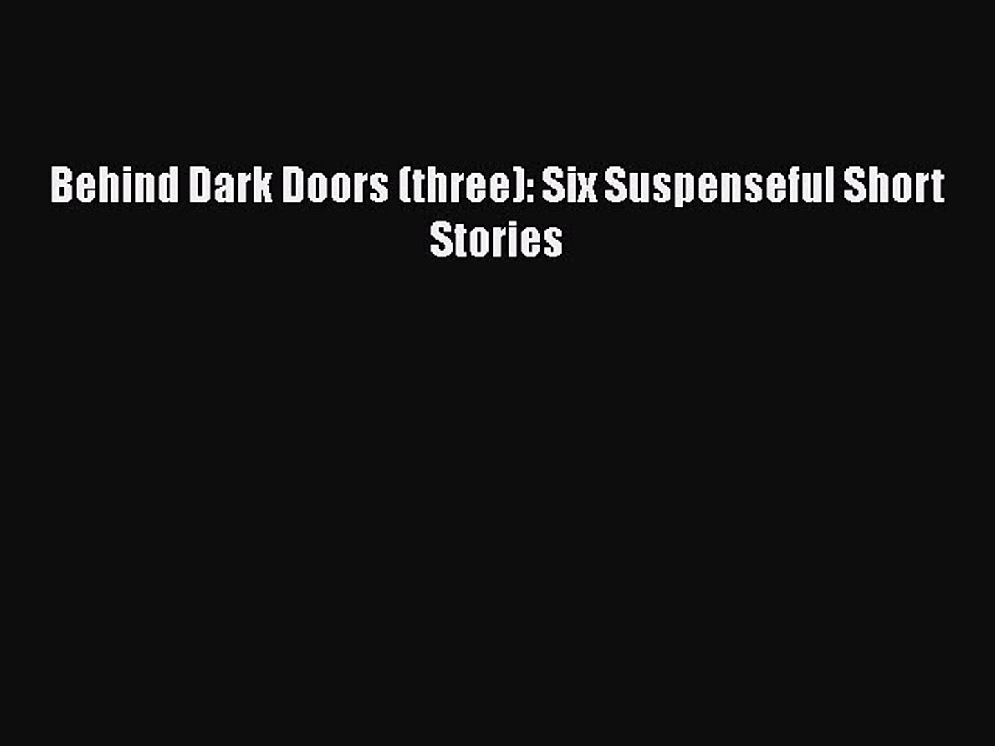 Pdf Behind Dark Doors Three Six Suspenseful Short Stories Read Online - 