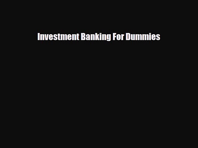 [PDF] Investment Banking For Dummies Download Full Ebook