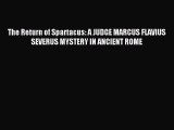 Read The Return of Spartacus: A JUDGE MARCUS FLAVIUS SEVERUS MYSTERY IN ANCIENT ROME PDF Free