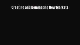 PDF Creating and Dominating New Markets PDF Book Free