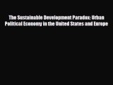 [PDF] The Sustainable Development Paradox: Urban Political Economy in the United States and
