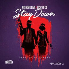 Rich Homie Quan Ft Rich The Kid – Stay Down (Son)