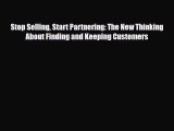 PDF Stop Selling Start Partnering: The New Thinking About Finding and Keeping Customers Ebook