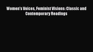 Download Women's Voices Feminist Visions: Classic and Contemporary Readings PDF Online