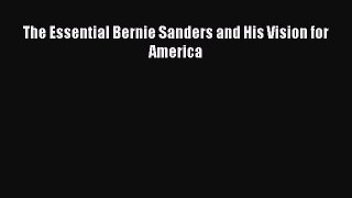 PDF The Essential Bernie Sanders and His Vision for America  EBook