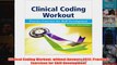 Download PDF  Clinical Coding Workout without Answers 2012 Practical Exercises for Skill Development FULL FREE