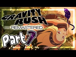 Gravity Rush Remastered Walkthrough Part 7 ㅡ English ㅡ (PS4, VITA) ㅡ No Commentary ㅡ