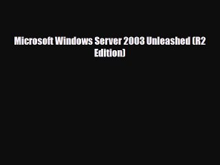 Download Video: [PDF] Microsoft Windows Server 2003 Unleashed (R2 Edition) [Download] Full Ebook