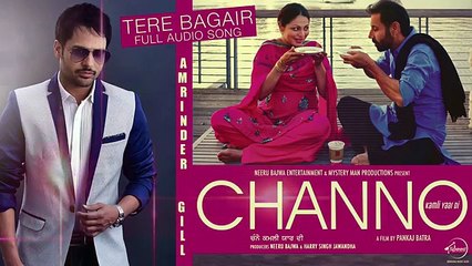 Tere Bagair (Full Audio Song) _ Amrinder Gill