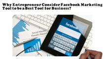 Why Entrepreneur Consider Facebook Marketing Tool to be a Best Tool  for Business