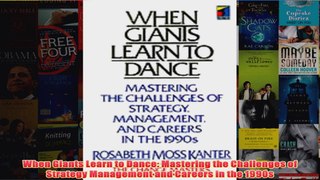 Download PDF  When Giants Learn to Dance Mastering the Challenges of Strategy Management and Careers in FULL FREE