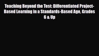 PDF Teaching Beyond the Test: Differentiated Project-Based Learning in a Standards-Based Age