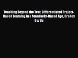 PDF Teaching Beyond the Test: Differentiated Project-Based Learning in a Standards-Based Age
