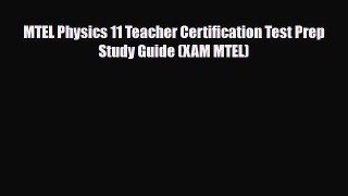 Download MTEL Physics 11 Teacher Certification Test Prep Study Guide (XAM MTEL) Read Online
