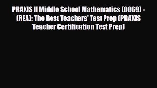 PDF PRAXIS II Middle School Mathematics (0069) - (REA): The Best Teachers' Test Prep (PRAXIS