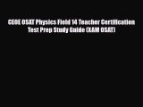 Download CEOE OSAT Physics Field 14 Teacher Certification Test Prep Study Guide (XAM OSAT)