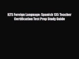 PDF ILTS Foreign Language: Spanish 135 Teacher Certification Test Prep Study Guide PDF Book