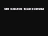 [PDF] FOREX Trading: Using Fibonacci & Elliott Wave Read Full Ebook
