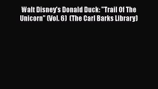 PDF Walt Disney's Donald Duck: Trail Of The Unicorn (Vol. 6)  (The Carl Barks Library) [PDF]