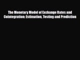 [PDF] The Monetary Model of Exchange Rates and Cointegration: Estimation Testing and Prediction