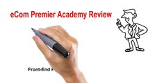 eCom Premier Academy Review | eCom Premier Academy Demo   $5k Bonus