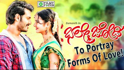 'Bhale Jodi' Starring Sumanth & Shanvi To Portray Forms Of Love!
