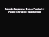 PDF Computer Programmer Trainee(Passbooks) (Passbook for Career Opportunities) Read Online