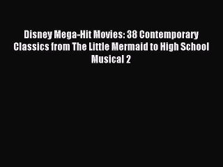 Read Disney Mega-Hit Movies: 38 Contemporary Classics from The Little Mermaid to High School