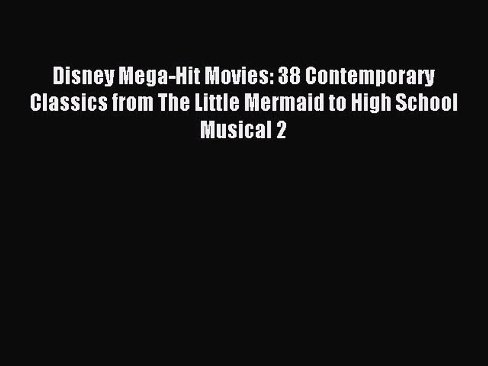 Read Disney Mega-Hit Movies: 38 Contemporary Classics from The Little Mermaid to High School
