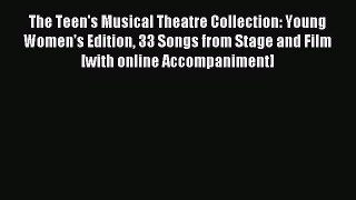 Download The Teen's Musical Theatre Collection: Young Women's Edition 33 Songs from Stage and