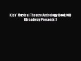 Download Kids' Musical Theatre Anthology Book/CD (Broadway Presents!) Ebook Free