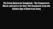 Read The Great American Songbook - The Composers: Music and Lyrics for Over 100 Standards from