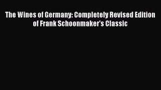 Read The Wines of Germany: Completely Revised Edition of Frank Schoonmaker's Classic Ebook