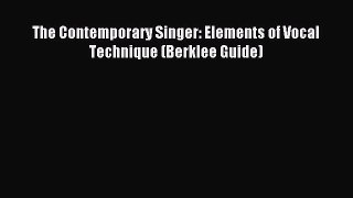 Download The Contemporary Singer: Elements of Vocal Technique (Berklee Guide) Ebook Free